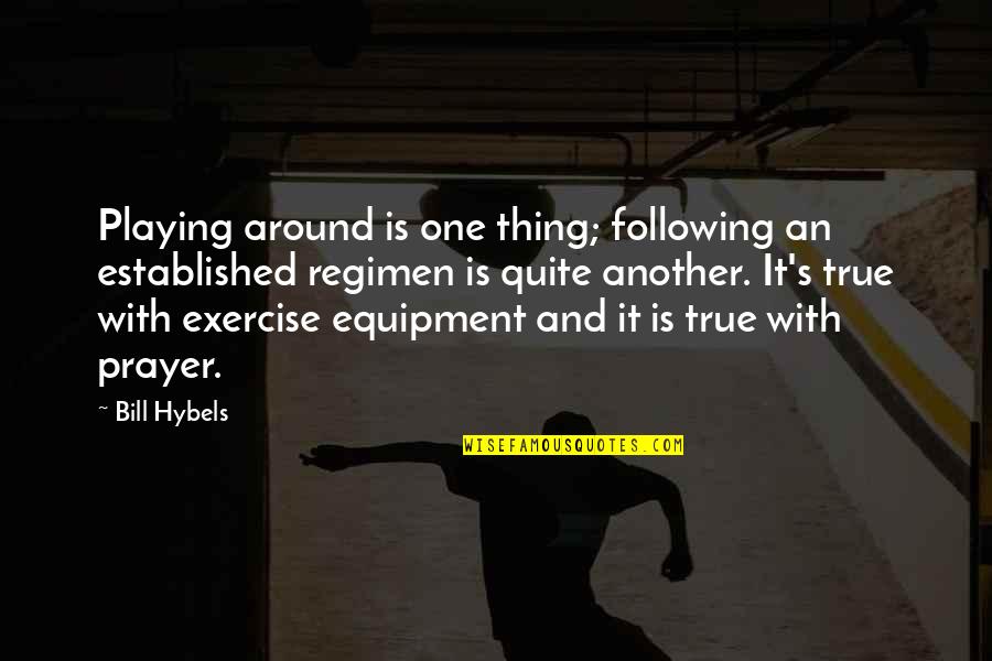 Pltre Davo Quotes By Bill Hybels: Playing around is one thing; following an established