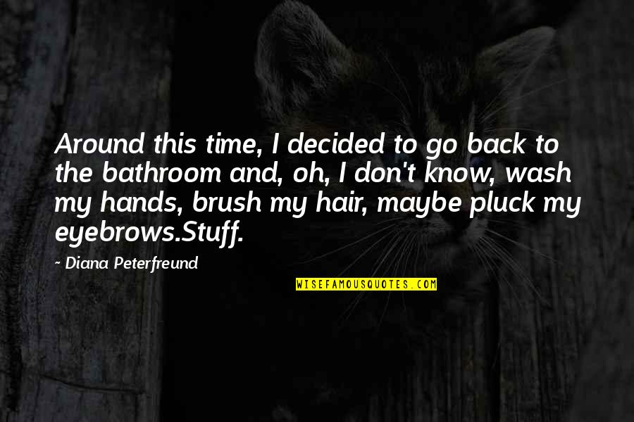 Pluck Quotes By Diana Peterfreund: Around this time, I decided to go back