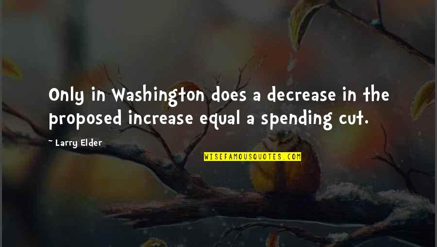 Plugar Quotes By Larry Elder: Only in Washington does a decrease in the