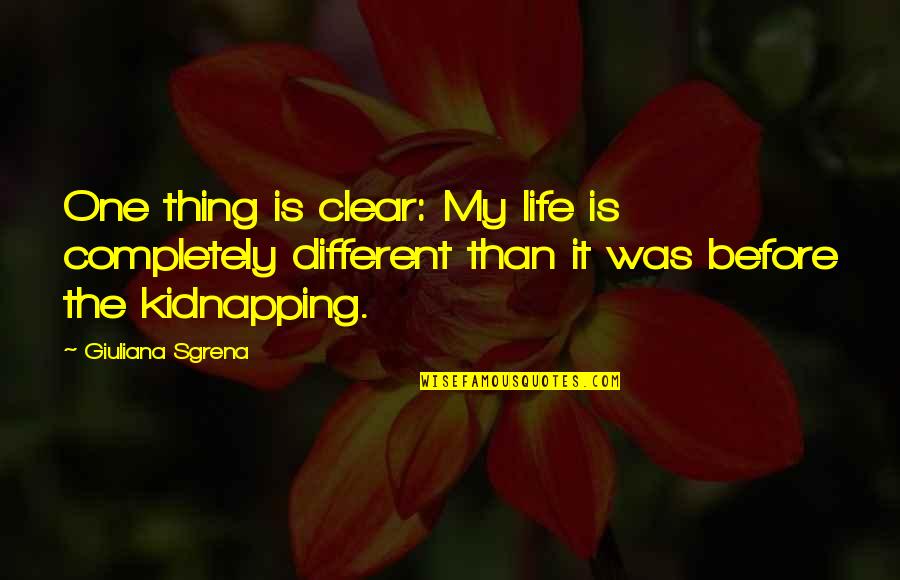 Pluggable Candle Quotes By Giuliana Sgrena: One thing is clear: My life is completely Pluggable Candle Quotes By Giuliana Sgrena: One thing is clear: My life is completely