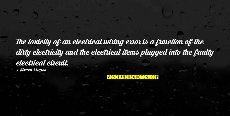 Plugged Quotes By Steven Magee: The toxicity of an electrical wiring error is Plugged Quotes By Steven Magee: The toxicity of an electrical wiring error is