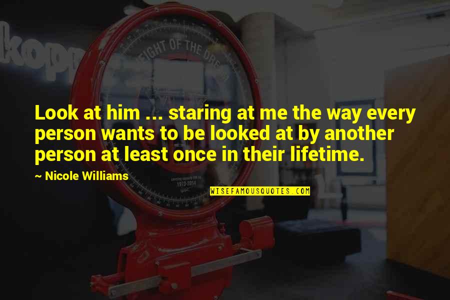 Plugger Cartoon Quotes By Nicole Williams: Look at him ... staring at me the