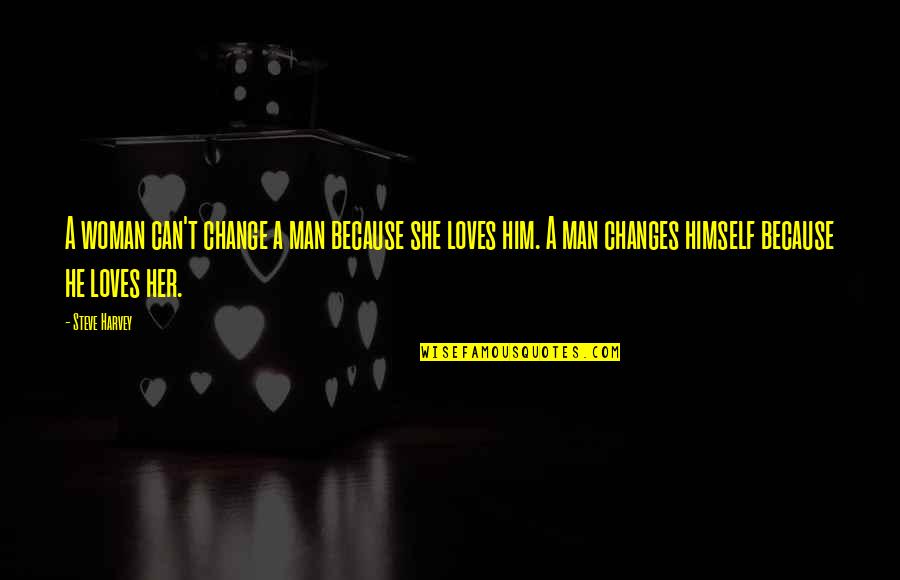 Plugger Cartoon Quotes By Steve Harvey: A woman can't change a man because she