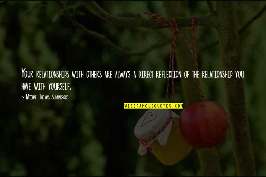 Pluhar Pottery Quotes By Michael Thomas Sunnarborg: Your relationships with others are always a direct