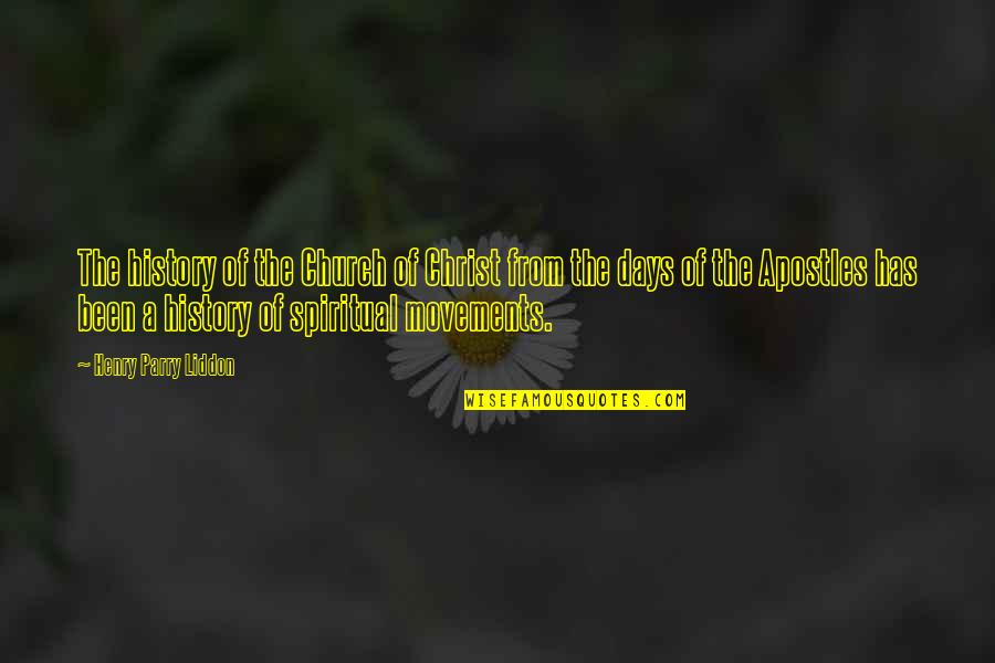 Pluies A Tunis Quotes By Henry Parry Liddon: The history of the Church of Christ from