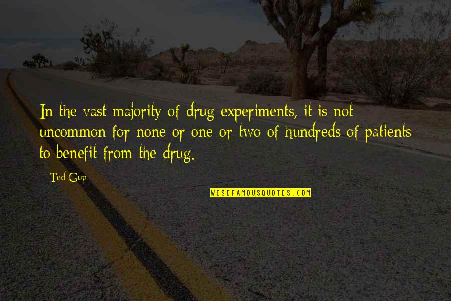 Plumero In English Quotes By Ted Gup: In the vast majority of drug experiments, it Plumero In English Quotes By Ted Gup: In the vast majority of drug experiments, it