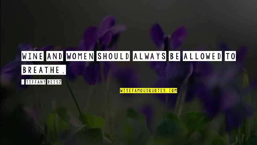 Plumero In English Quotes By Tiffany Reisz: Wine and women should always be allowed to Plumero In English Quotes By Tiffany Reisz: Wine and women should always be allowed to