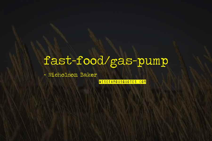 Plumper Quotes By Nicholson Baker: fast-food/gas-pump Plumper Quotes By Nicholson Baker: fast-food/gas-pump