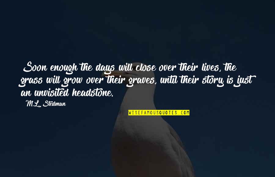 Plumstead High School Quotes By M.L. Stedman: Soon enough the days will close over their Plumstead High School Quotes By M.L. Stedman: Soon enough the days will close over their