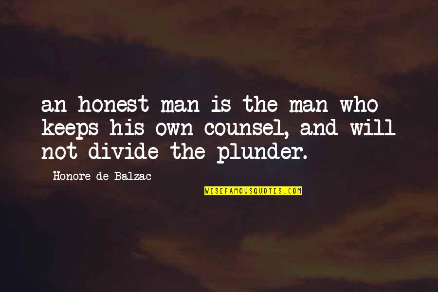 Plunder Quotes By Honore De Balzac: an honest man is the man who keeps