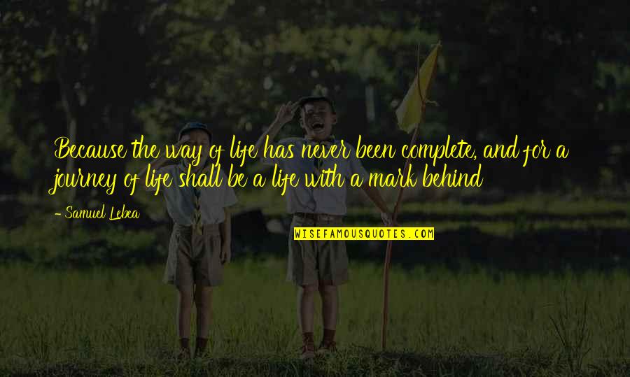 Plunderers 7 Quotes By Samuel Lebea: Because the way of life has never been