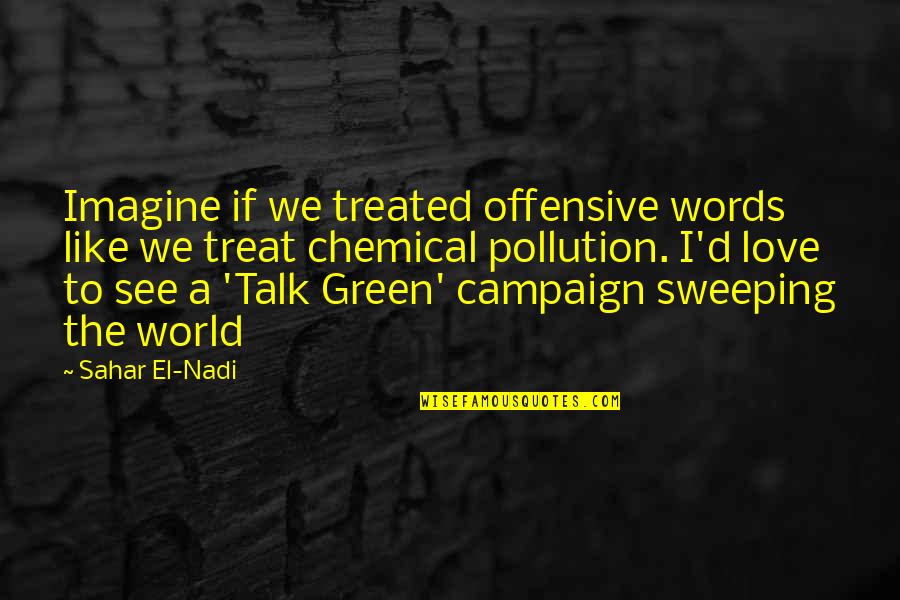 Plunderous Quotes By Sahar El-Nadi: Imagine if we treated offensive words like we