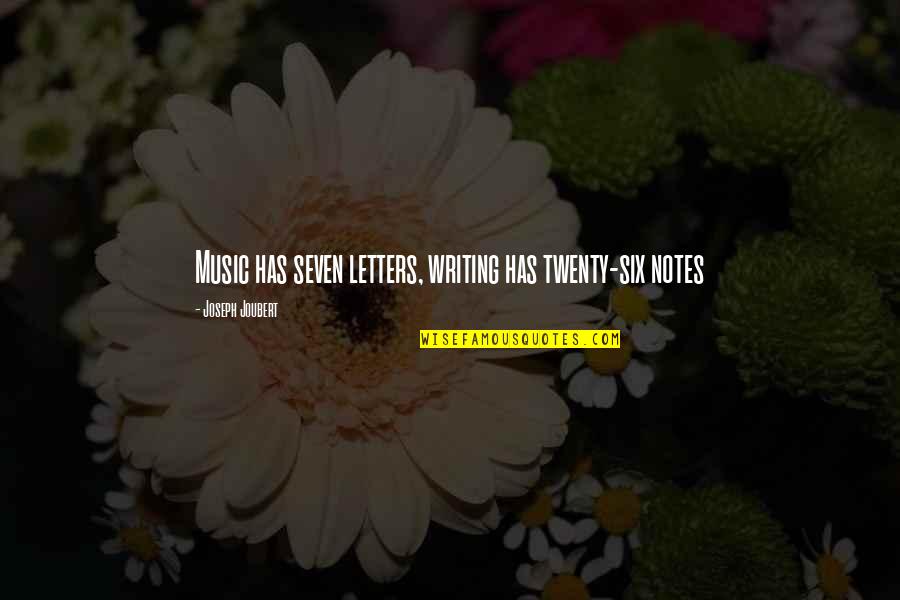 Plunders Western Quotes By Joseph Joubert: Music has seven letters, writing has twenty-six notes