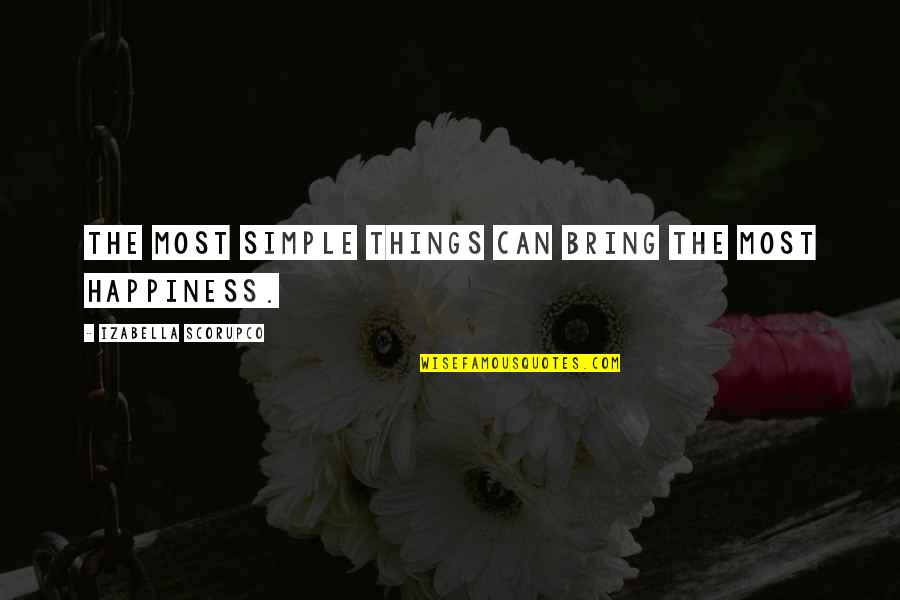 Plung Quotes By Izabella Scorupco: The most simple things can bring the most