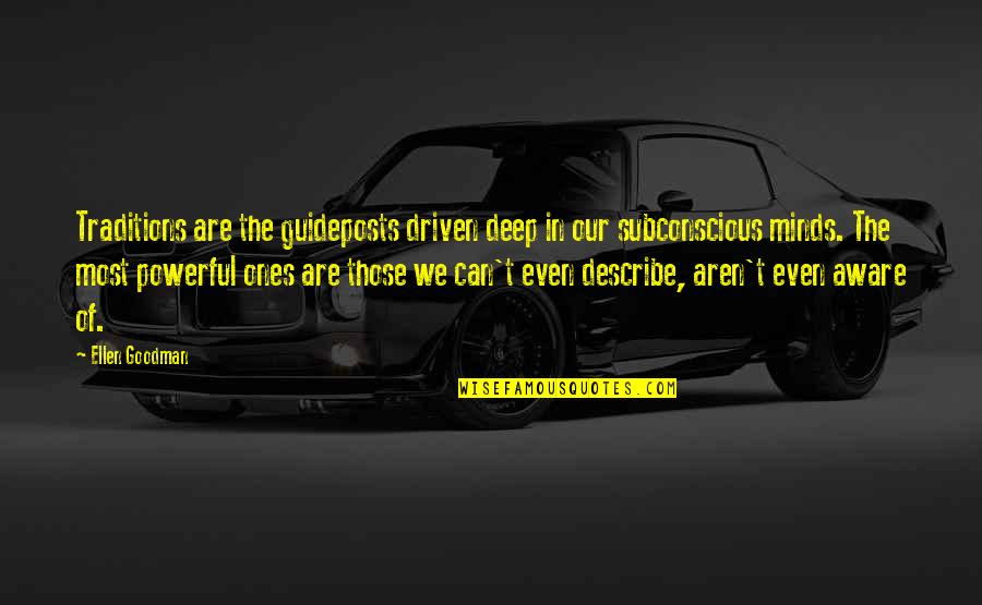 Plungie Quote Quotes By Ellen Goodman: Traditions are the guideposts driven deep in our