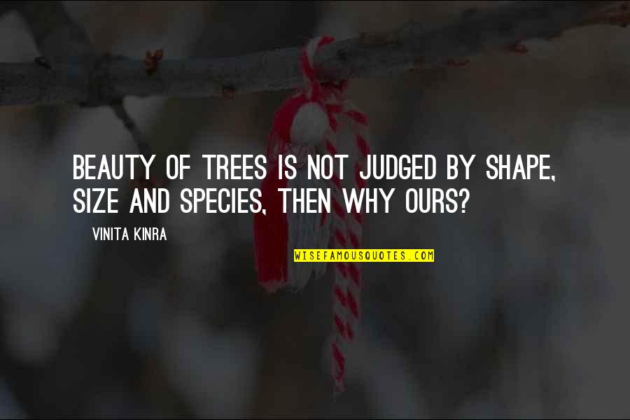Plus Size Inspirational Quotes By Vinita Kinra: Beauty of trees is not judged by shape,