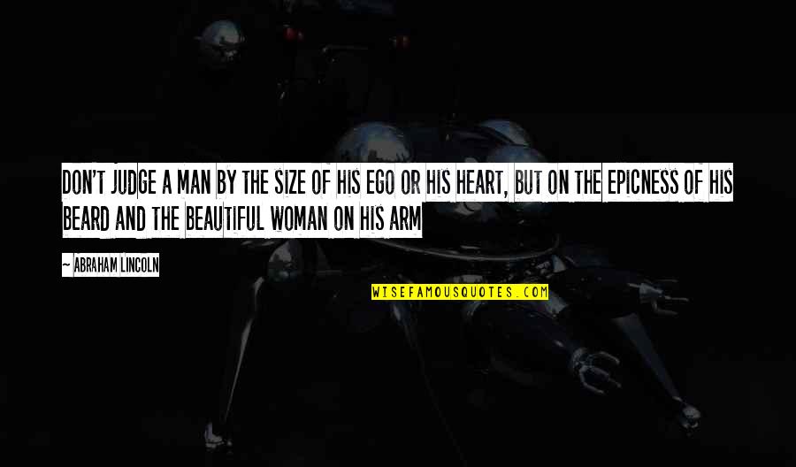 Plus Size Woman Quotes By Abraham Lincoln: Don't judge a man by the size of Plus Size Woman Quotes By Abraham Lincoln: Don't judge a man by the size of