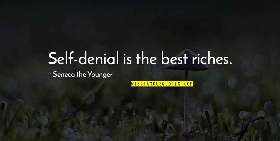Pluses Quotes By Seneca The Younger: Self-denial is the best riches. Pluses Quotes By Seneca The Younger: Self-denial is the best riches.
