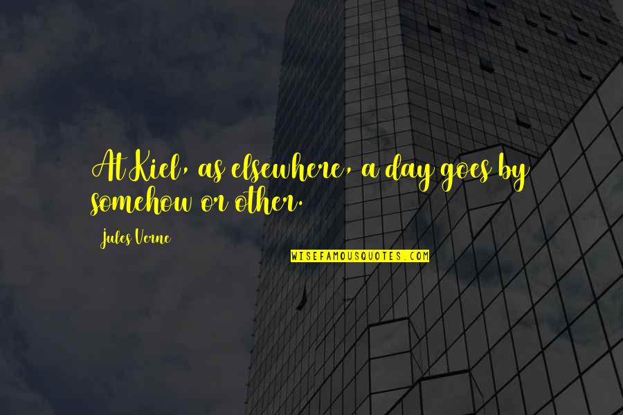 Plusher 2019 Quotes By Jules Verne: At Kiel, as elsewhere, a day goes by Plusher 2019 Quotes By Jules Verne: At Kiel, as elsewhere, a day goes by