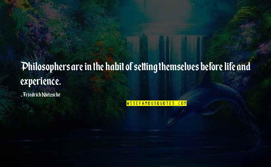 Plutarch Alexander Quotes By Friedrich Nietzsche: Philosophers are in the habit of setting themselves Plutarch Alexander Quotes By Friedrich Nietzsche: Philosophers are in the habit of setting themselves