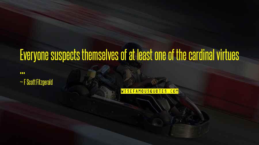 Plutarch Demosthenes Famous Quotes By F Scott Fitzgerald: Everyone suspects themselves of at least one of