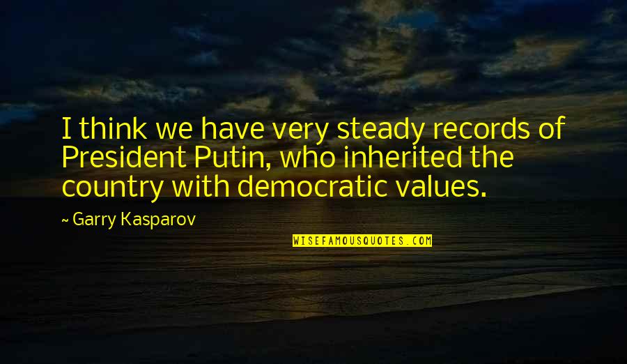 Plutarco E Quotes By Garry Kasparov: I think we have very steady records of