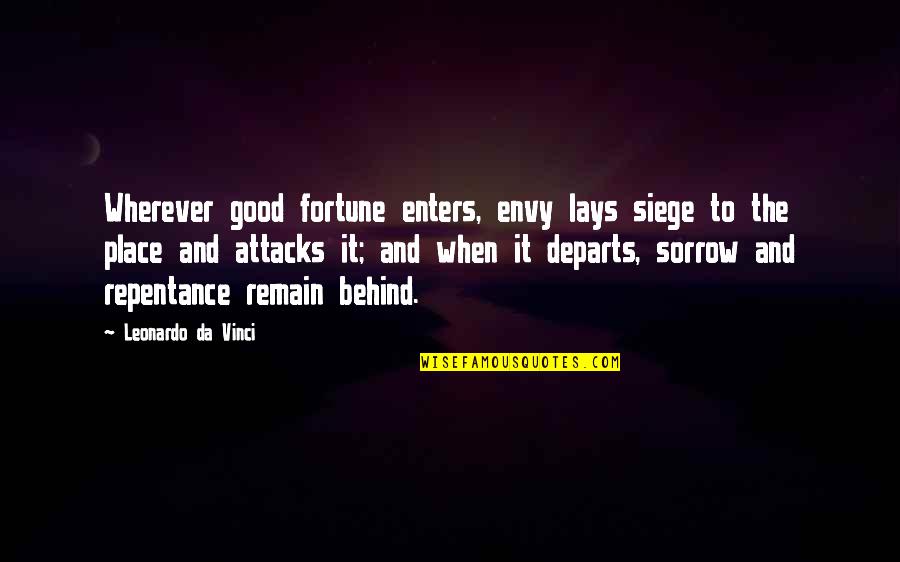 Plutarco E Quotes By Leonardo Da Vinci: Wherever good fortune enters, envy lays siege to