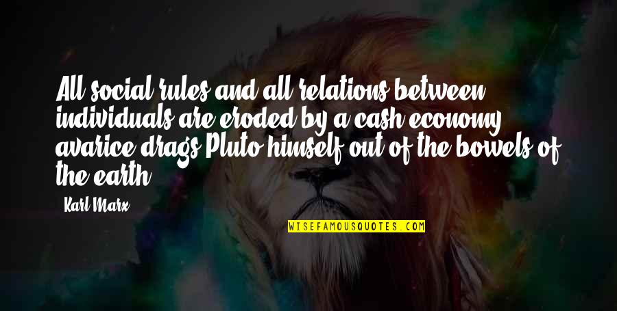 Pluto Quotes By Karl Marx: All social rules and all relations between individuals Pluto Quotes By Karl Marx: All social rules and all relations between individuals