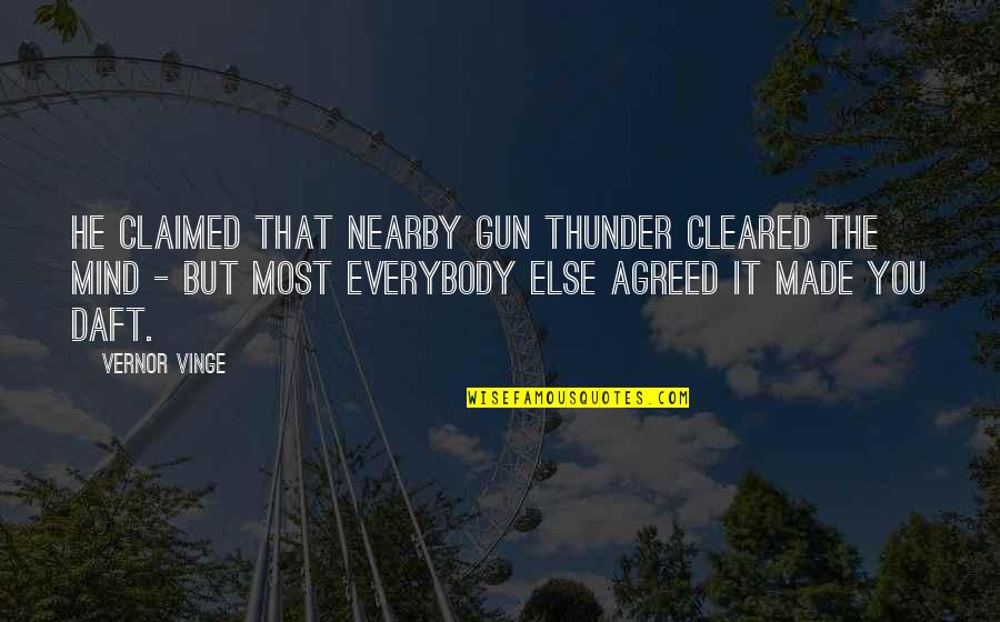 Plutocrats Holdings Quotes By Vernor Vinge: He claimed that nearby gun thunder cleared the Plutocrats Holdings Quotes By Vernor Vinge: He claimed that nearby gun thunder cleared the
