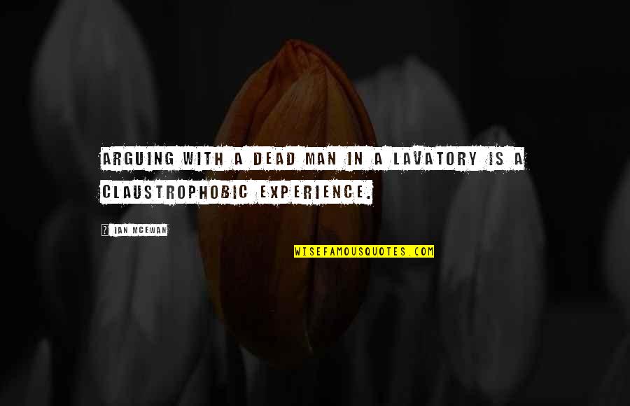 Plutosport Quotes By Ian McEwan: Arguing with a dead man in a lavatory