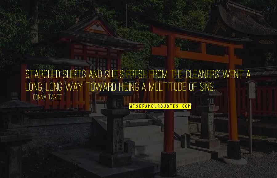 Plyometrics Quotes By Donna Tartt: Starched shirts and suits fresh from the cleaners'