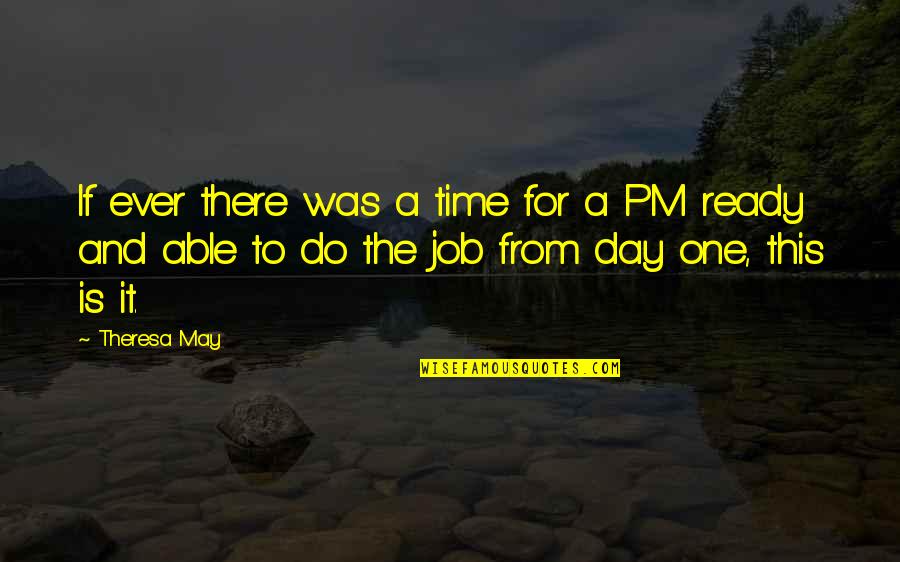 Pms Quotes By Theresa May: If ever there was a time for a