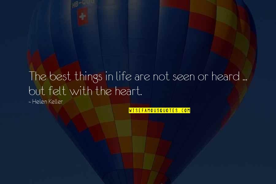 Pmtnm Quotes By Helen Keller: The best things in life are not seen