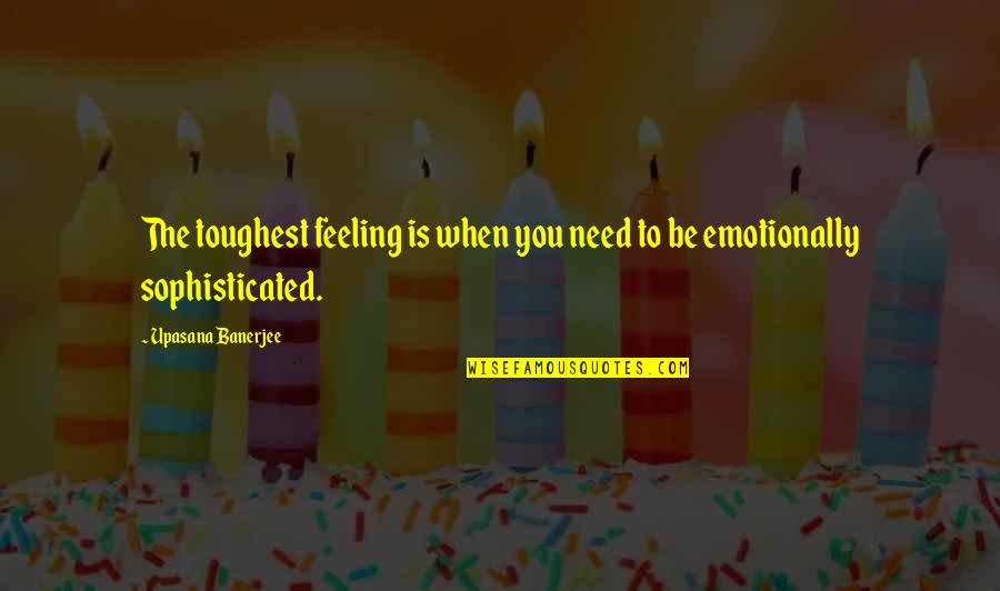 Png Stock Quotes By Upasana Banerjee: The toughest feeling is when you need to Png Stock Quotes By Upasana Banerjee: The toughest feeling is when you need to