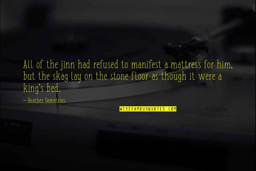 Pntren Quotes By Heather Demetrios: All of the jinn had refused to manifest
