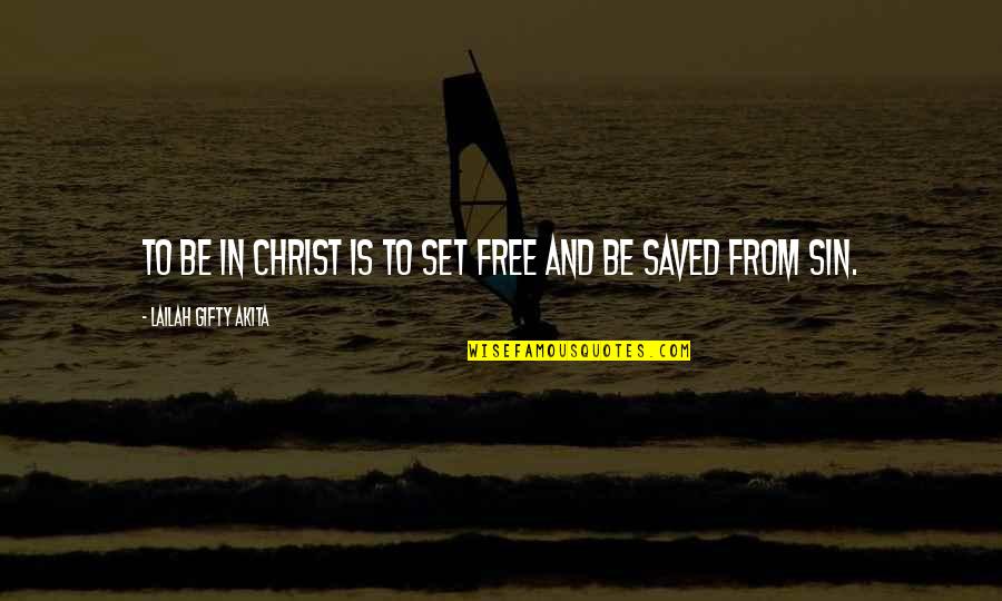 Poacher Quotes By Lailah Gifty Akita: To be in Christ is to set free