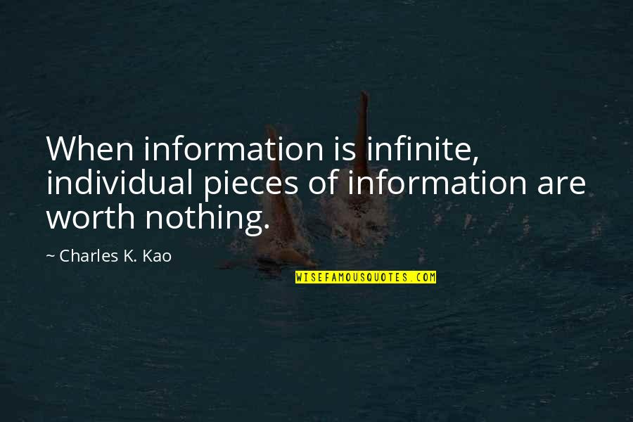 Pobeda Chocolate Quotes By Charles K. Kao: When information is infinite, individual pieces of information