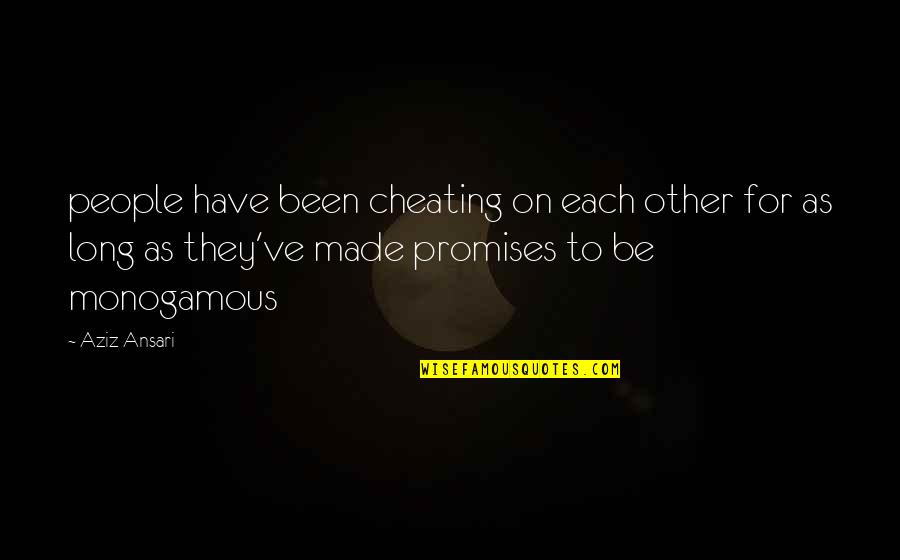 Pobitora Quotes By Aziz Ansari: people have been cheating on each other for Pobitora Quotes By Aziz Ansari: people have been cheating on each other for