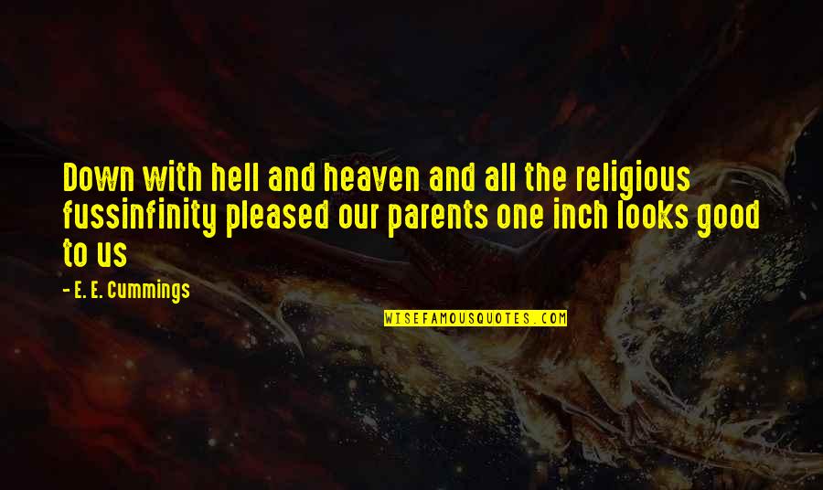 Poblado Quotes By E. E. Cummings: Down with hell and heaven and all the Poblado Quotes By E. E. Cummings: Down with hell and heaven and all the