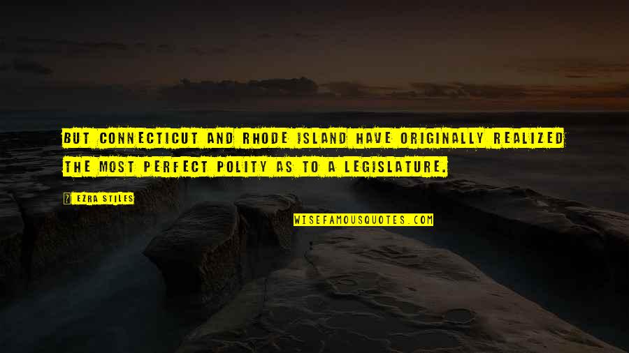 Poblocki Signage Quotes By Ezra Stiles: But Connecticut and Rhode Island have originally realized Poblocki Signage Quotes By Ezra Stiles: But Connecticut and Rhode Island have originally realized