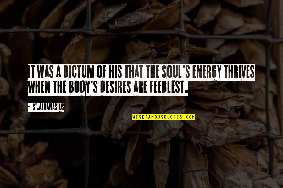 Pobres De Espiritu Quotes By St.Athanasius: It was a dictum of his that the Pobres De Espiritu Quotes By St.Athanasius: It was a dictum of his that the