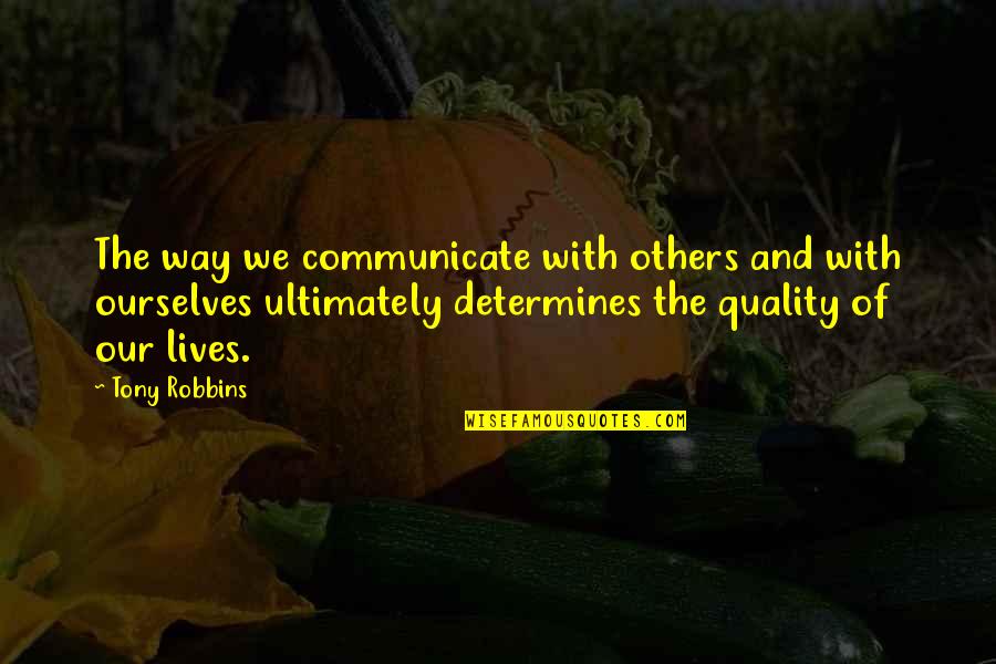 Pocaterra Cross Quotes By Tony Robbins: The way we communicate with others and with Pocaterra Cross Quotes By Tony Robbins: The way we communicate with others and with
