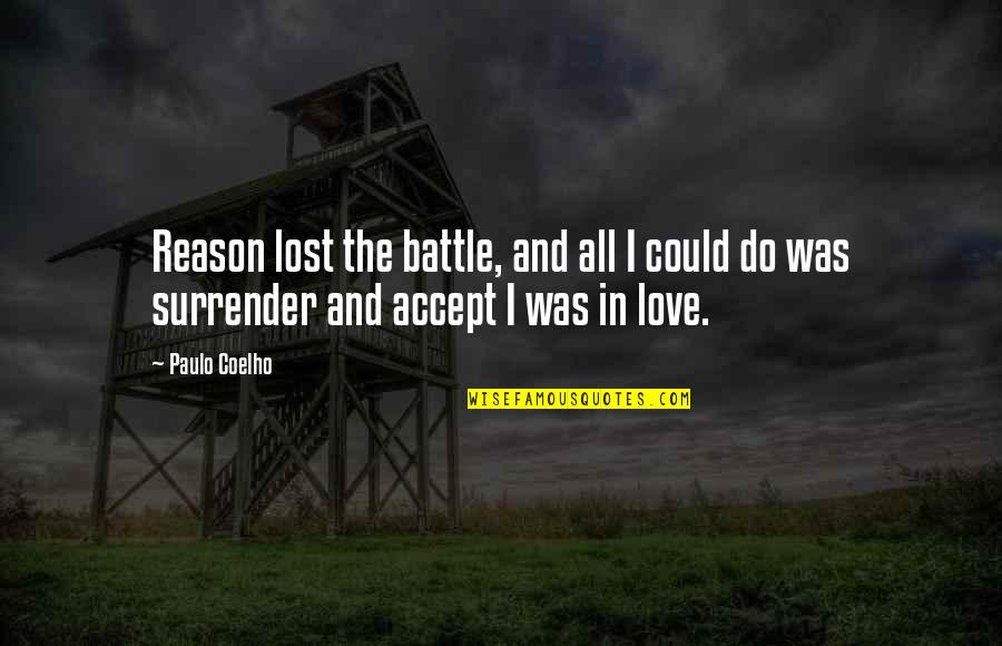 Pocher Ducati Quotes By Paulo Coelho: Reason lost the battle, and all I could