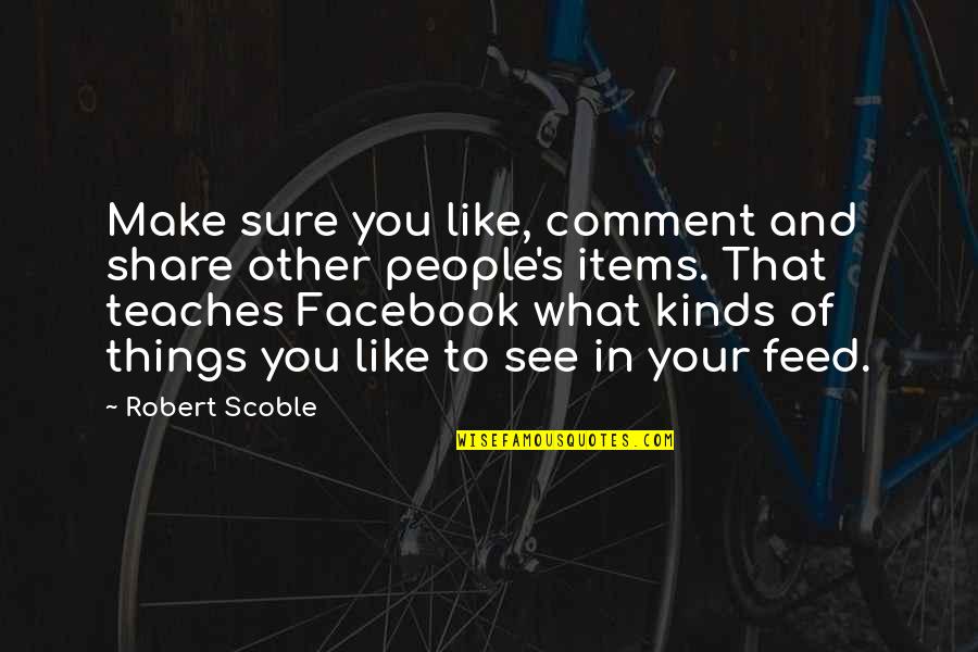 Pocho Quotes By Robert Scoble: Make sure you like, comment and share other Pocho Quotes By Robert Scoble: Make sure you like, comment and share other
