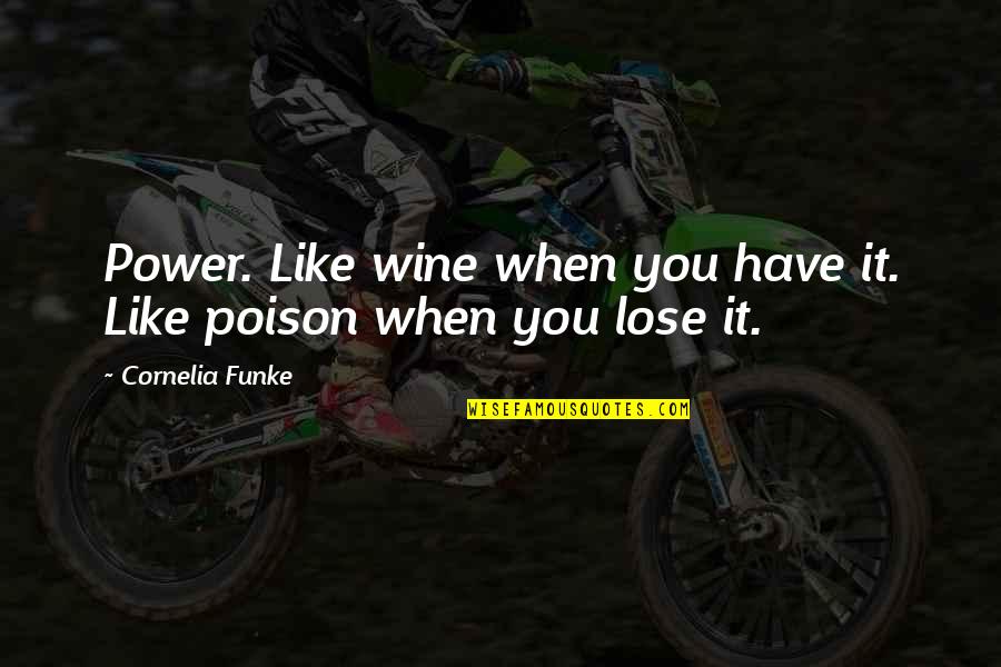 Pochod Quotes By Cornelia Funke: Power. Like wine when you have it. Like