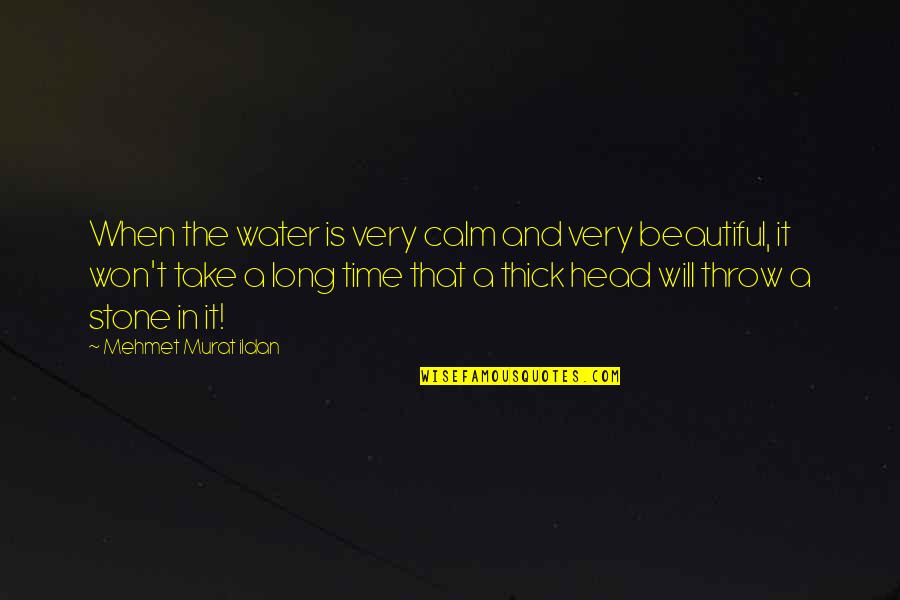 Pocket Book Inspirational Quotes By Mehmet Murat Ildan: When the water is very calm and very