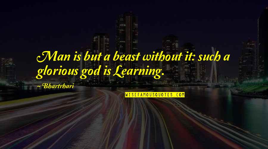 Pocket Listing Quotes By Bhartrhari: Man is but a beast without it: such
