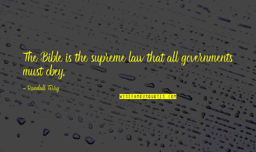 Pocket Listing Quotes By Randall Terry: The Bible is the supreme law that all Pocket Listing Quotes By Randall Terry: The Bible is the supreme law that all