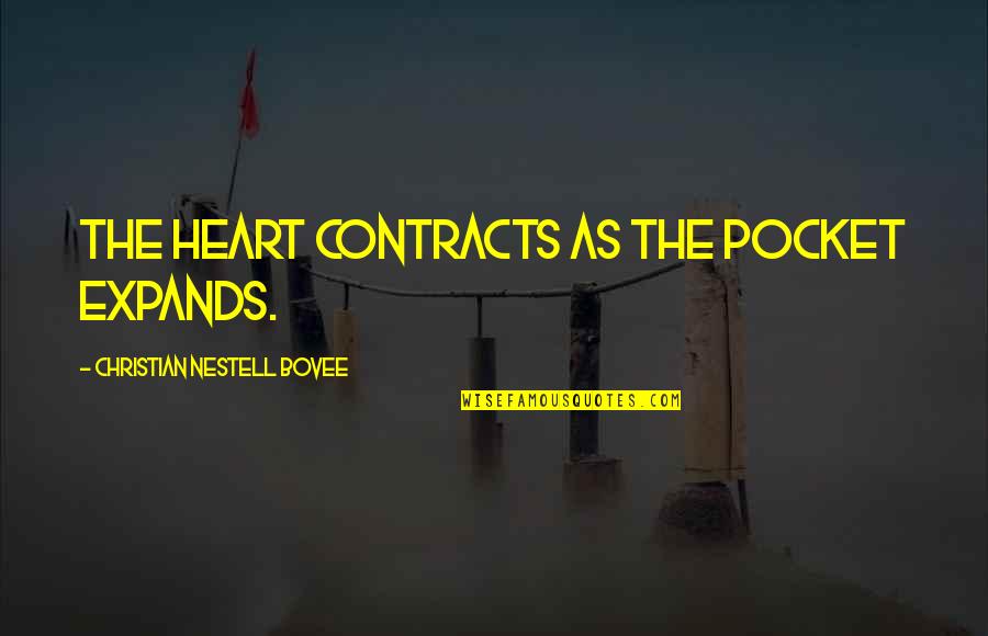 Pocket Quotes By Christian Nestell Bovee: The heart contracts as the pocket expands. Pocket Quotes By Christian Nestell Bovee: The heart contracts as the pocket expands.