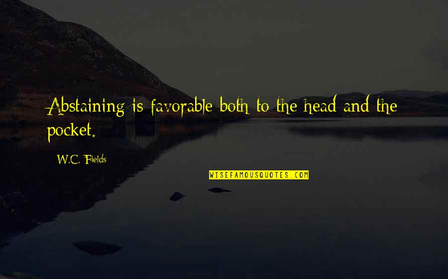 Pocket Quotes By W.C. Fields: Abstaining is favorable both to the head and Pocket Quotes By W.C. Fields: Abstaining is favorable both to the head and